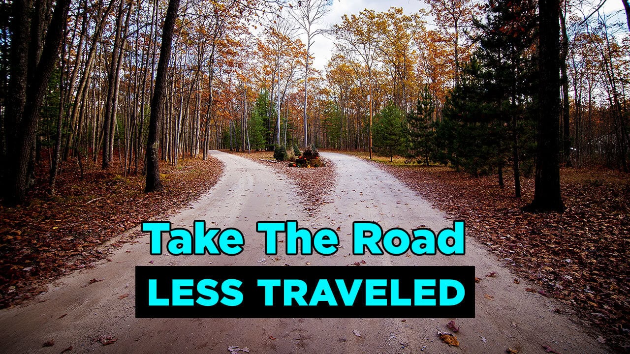 The Road Less Traveled